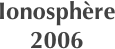 Ionosphère
2006